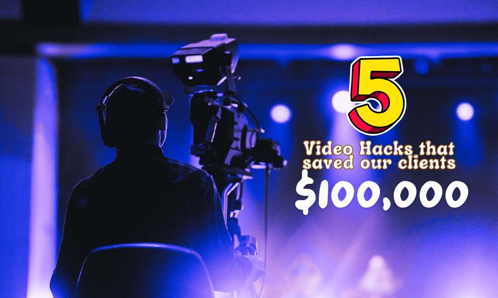 5 Video hacks that saved our clients thousands