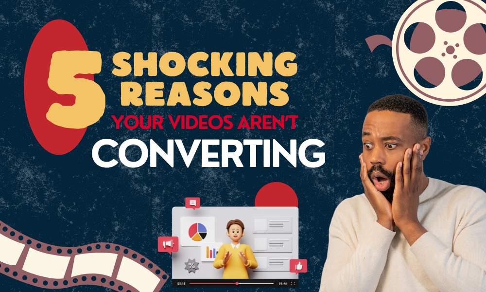 Reasons why your videos aren't converting